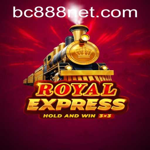 Unveiling RoyalExpress: A Thrilling Gaming Experience with BC888
